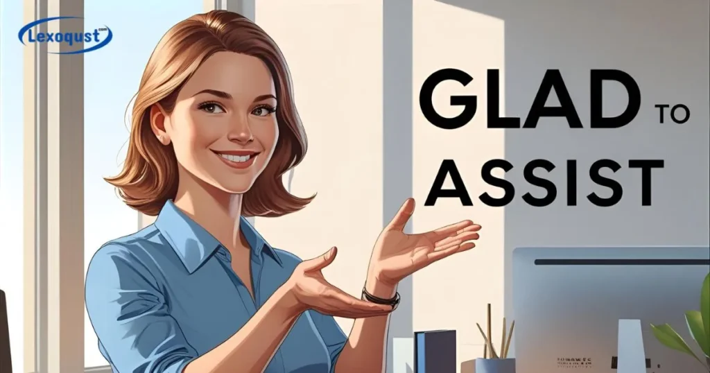 Glad to Assist