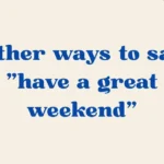 Have A Great Weekend