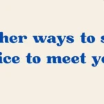 Nice to meet you