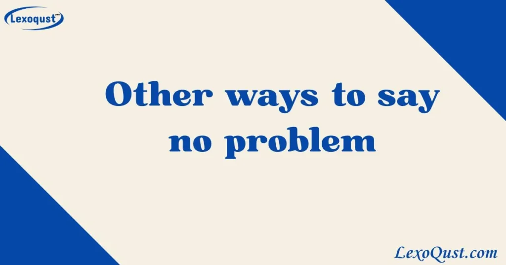 No problem
