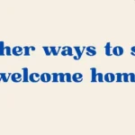 Say welcome home