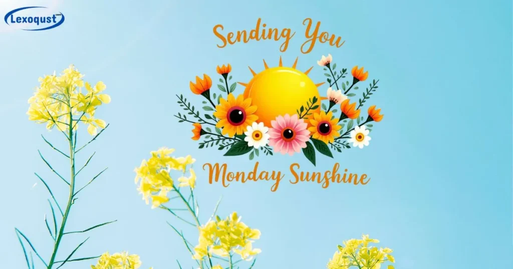 Sending You Monday Sunshine