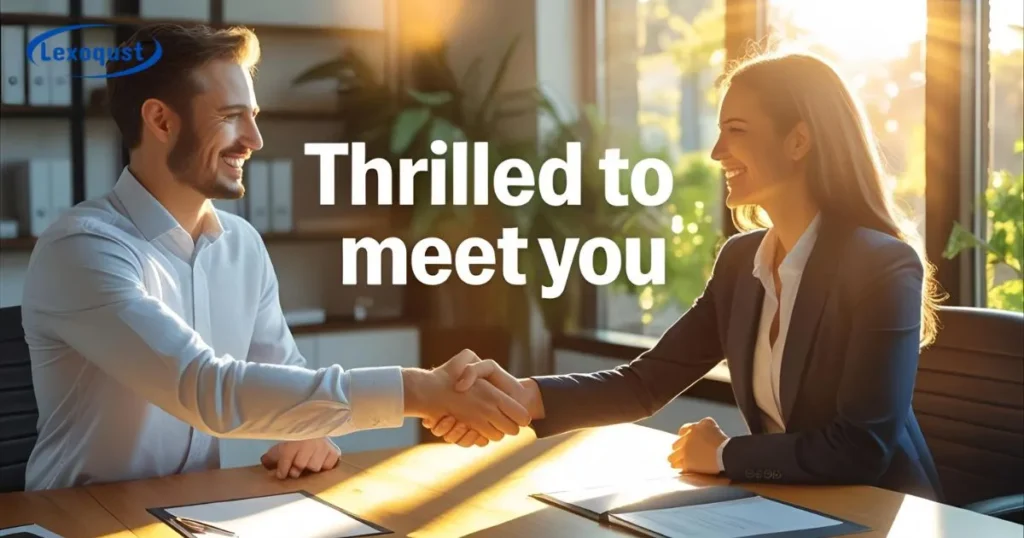 Thrilled to Meet You