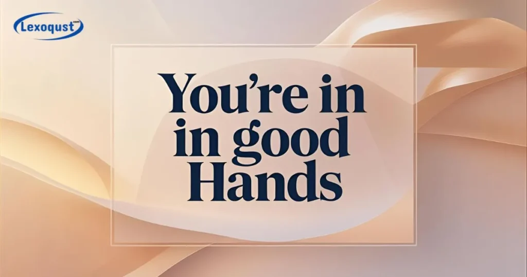 You’re in Good Hands
