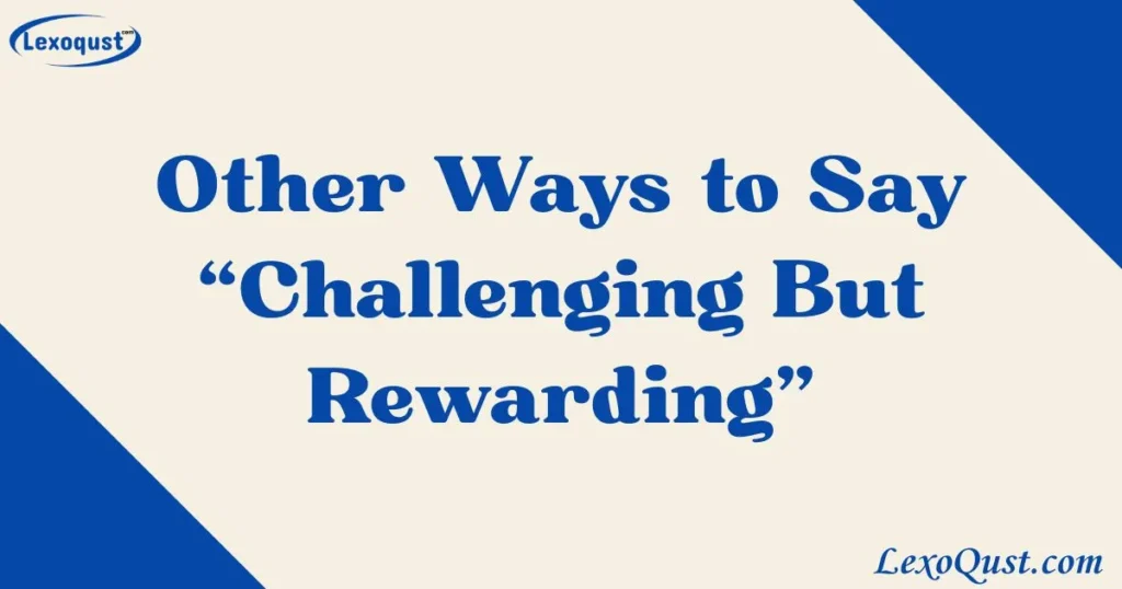 challenging but rewarding
