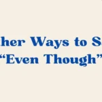 even though
