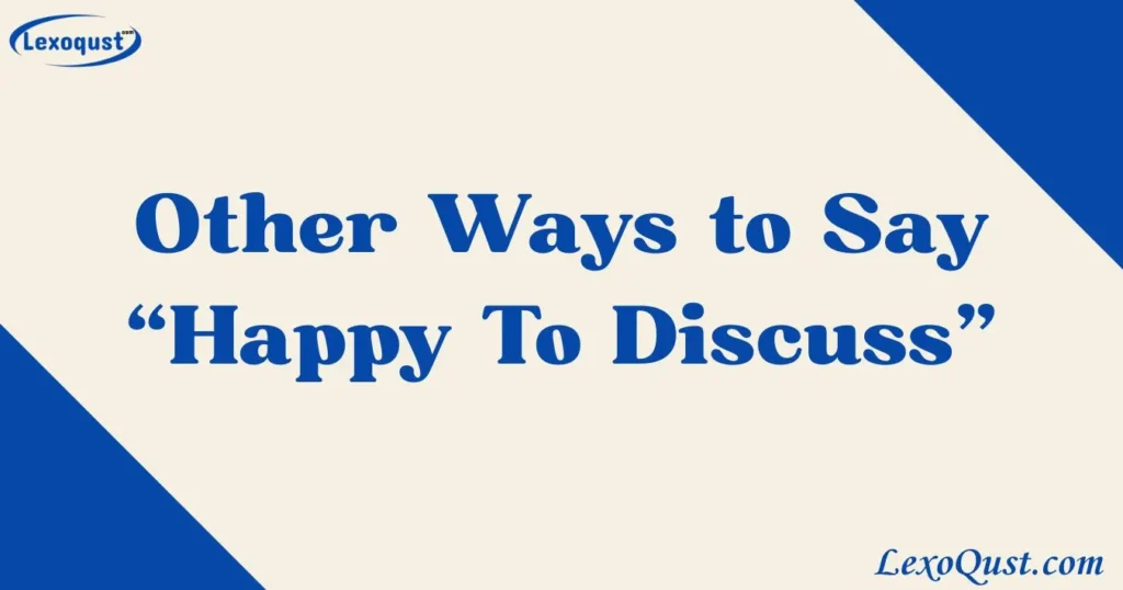 happy to discuss