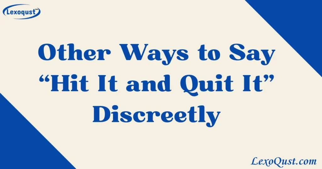 hit it and quit it