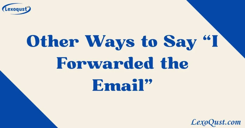 i forwarded the email