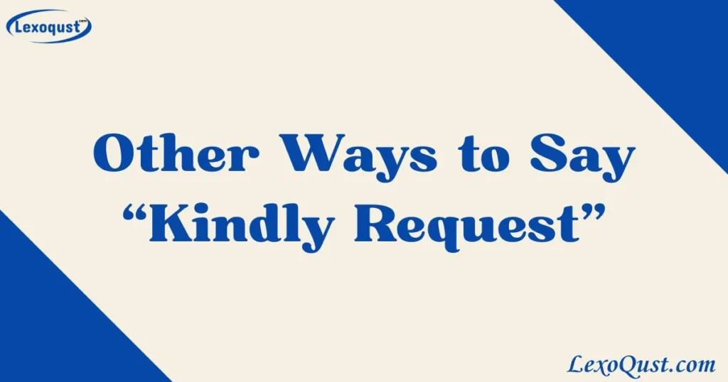 kindly request
