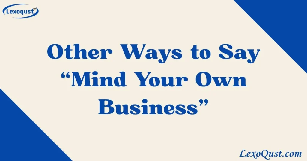 mind your own business