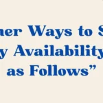 my availability is as follows