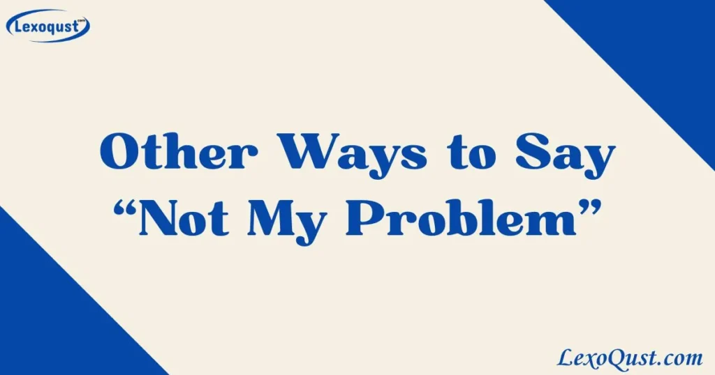 not my problem