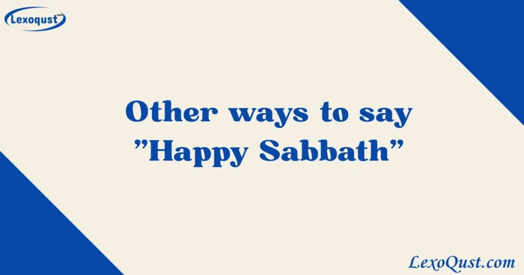 Other ways to say "Happy Sabbath"