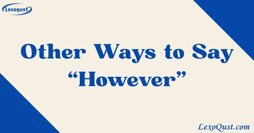 ways to say however
