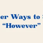 ways to say however