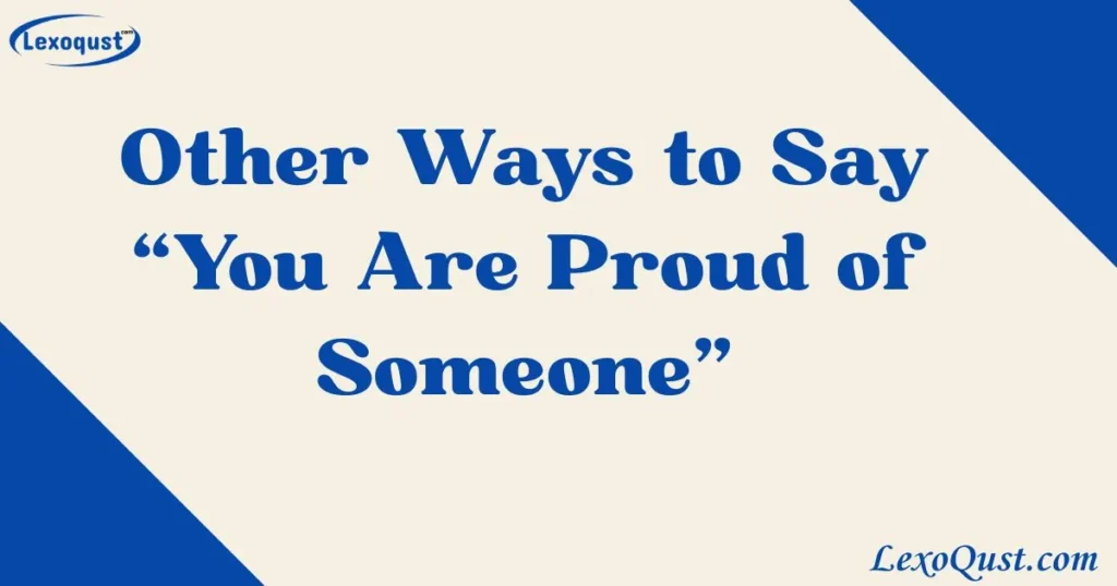 you are proud of someone
