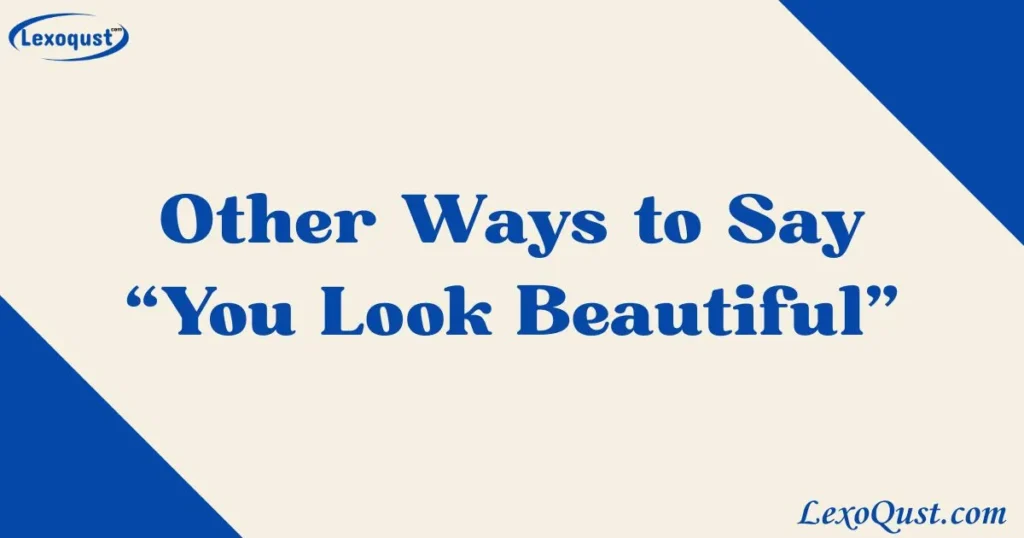 you look beautiful