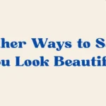 you look beautiful