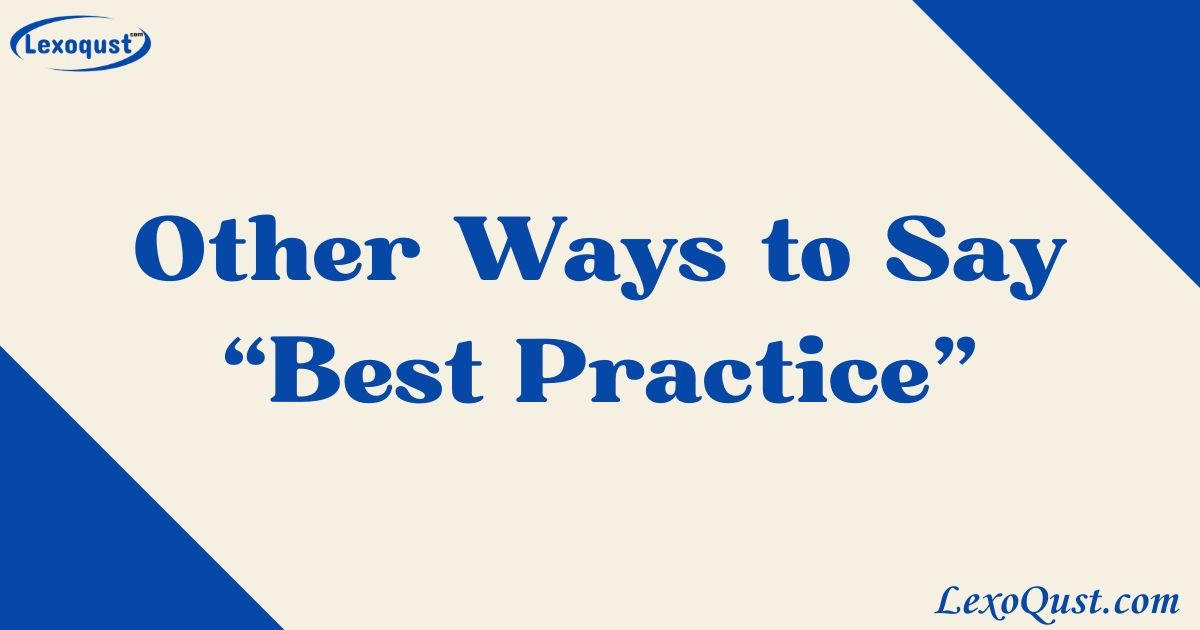 Avoid Using Best Other Ways to Say “Best Practice”