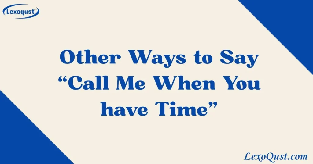 Call Me When You have Time