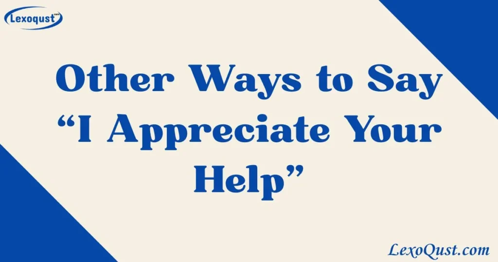 i appreciate your help