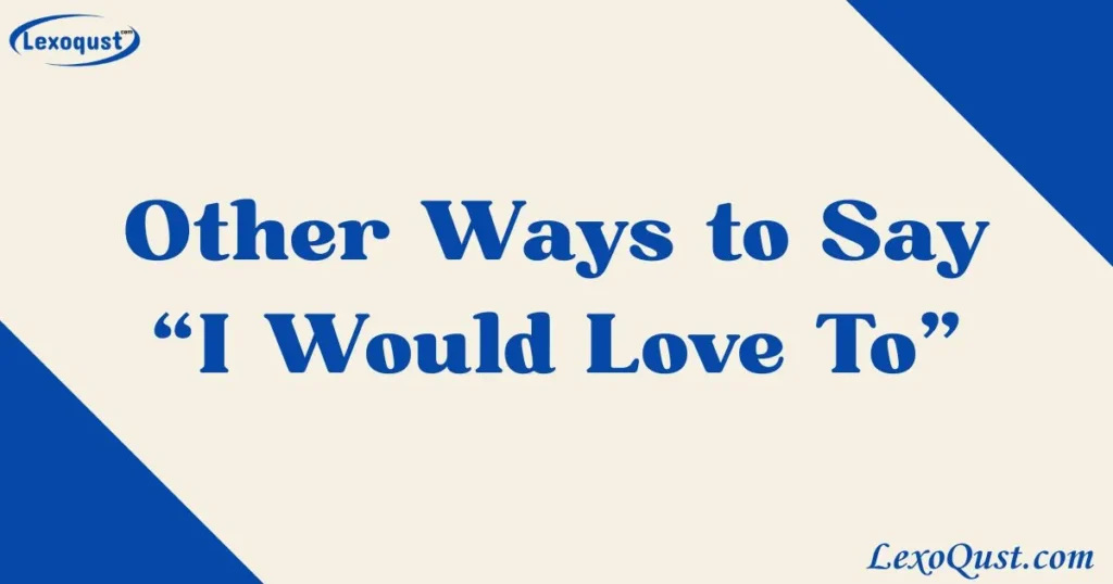 i would love to