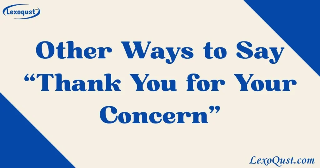 thank you for your concern