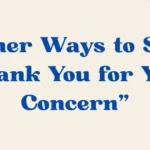 thank you for your concern