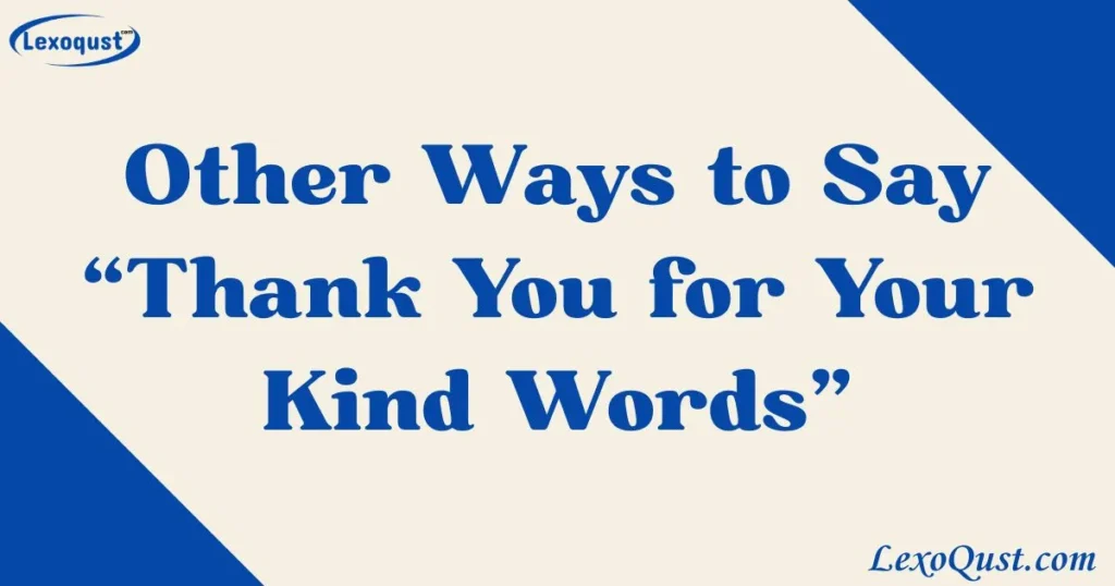 thank you for your kind words
