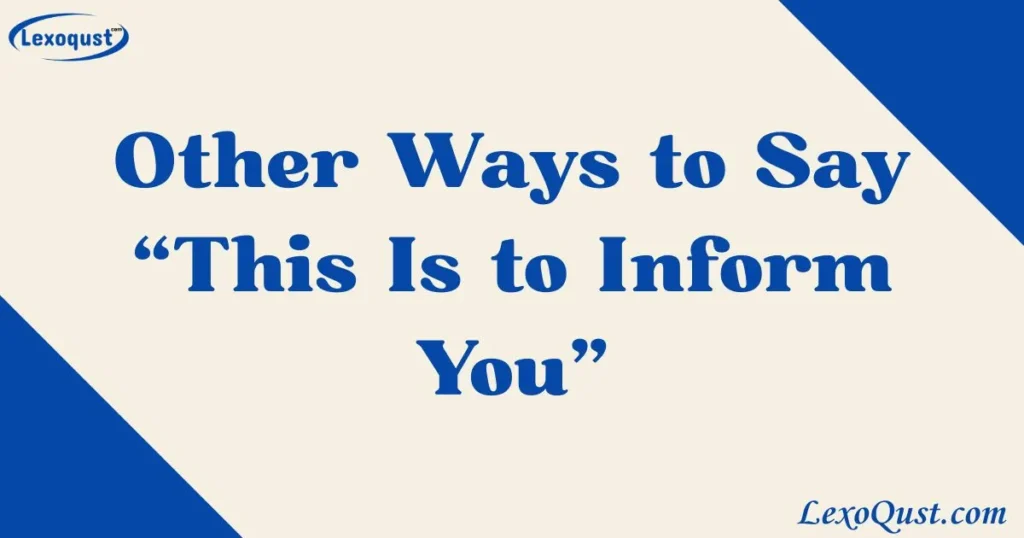 this is to inform you
