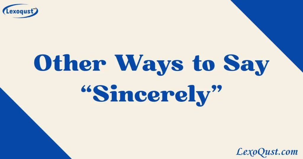to say sincerely