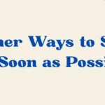 As Soon as Possible
