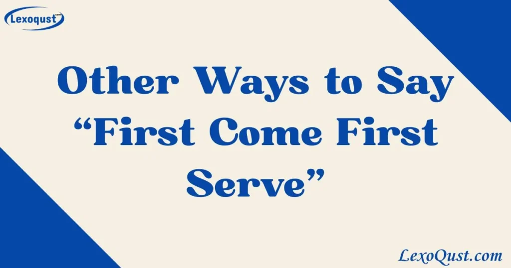 first come first serve