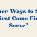 first come first serve