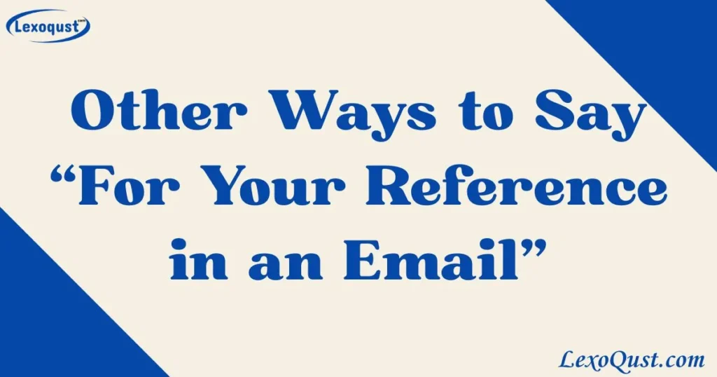for your reference in an email