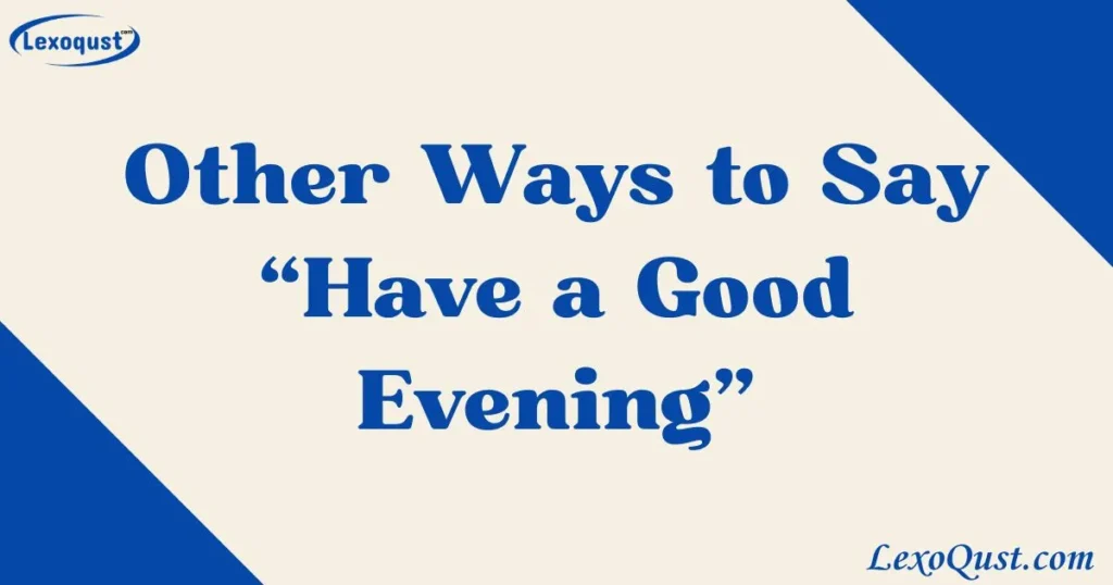 have a good evening