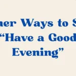have a good evening