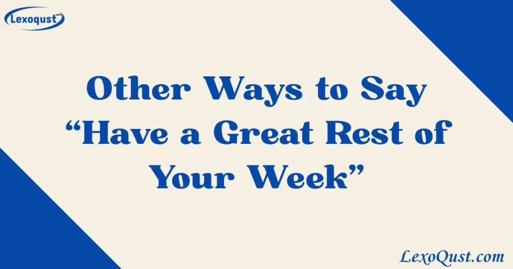 Have a Great Rest of Your Week