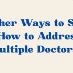 How to Address Multiple Doctors