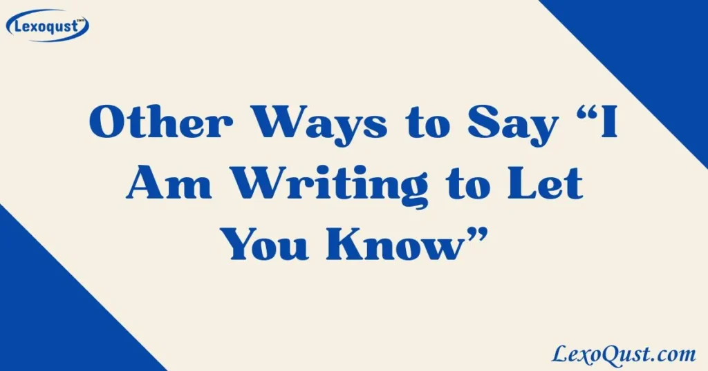 I Am Writing to Let You Know