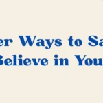 i believe in you