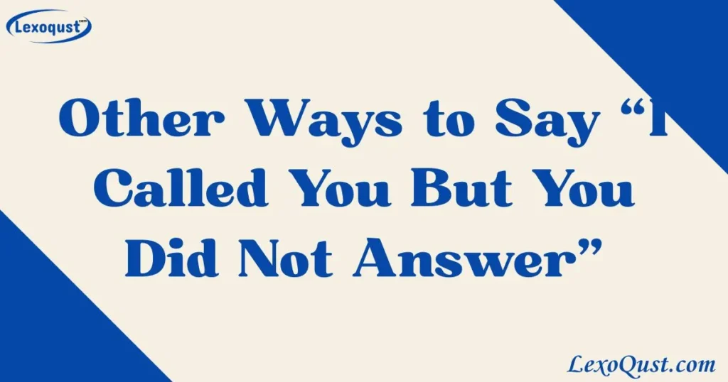 I Called You But You Did Not Answer