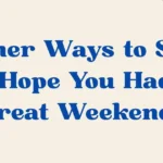 i hope you had a great weekend
