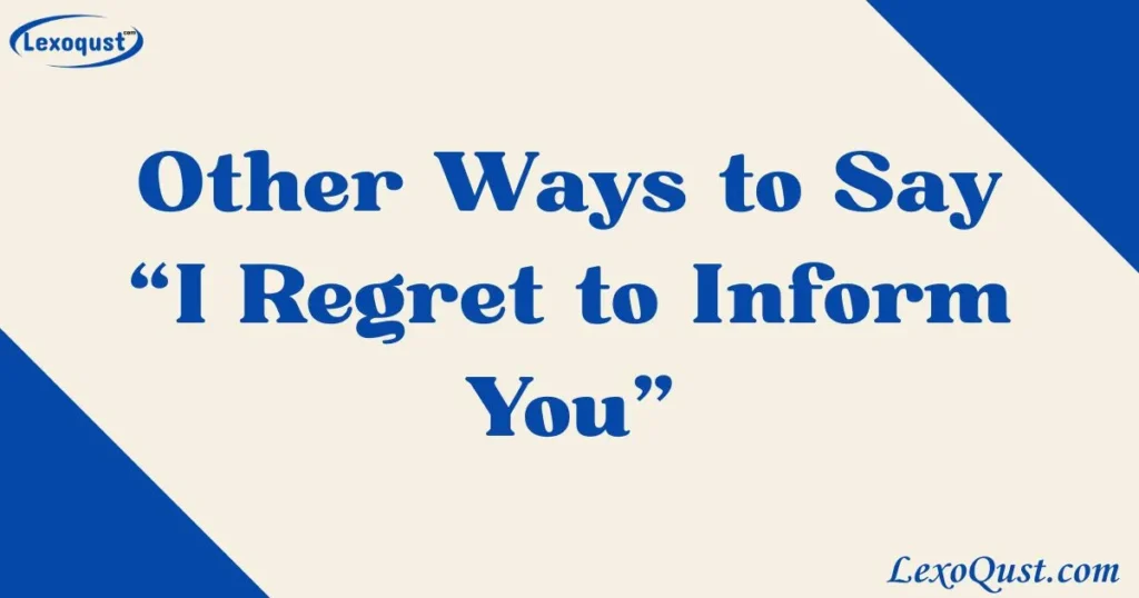 I Regret to Inform You