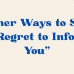 I Regret to Inform You