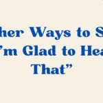 I'm Glad to Hear That
