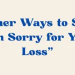 I'm Sorry for Your Loss