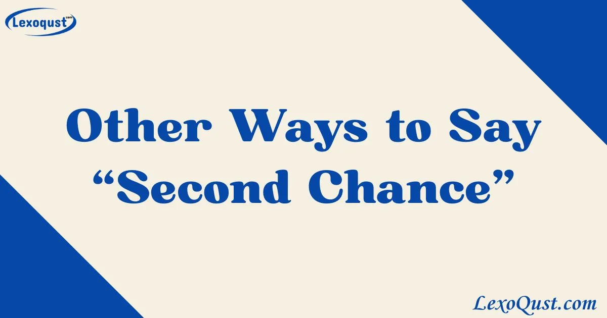 Second Chance Example 33+ Other Ways to Say “Second Chance” with Examples |2026|