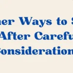 After Careful Consideration